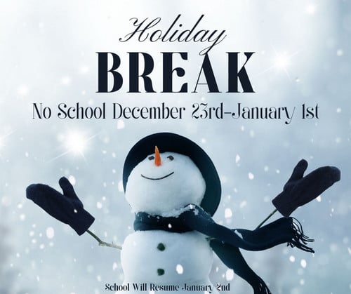 image of snow man with words winter break december 23-January 1